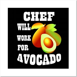 Chef Will Work for Avocado Posters and Art